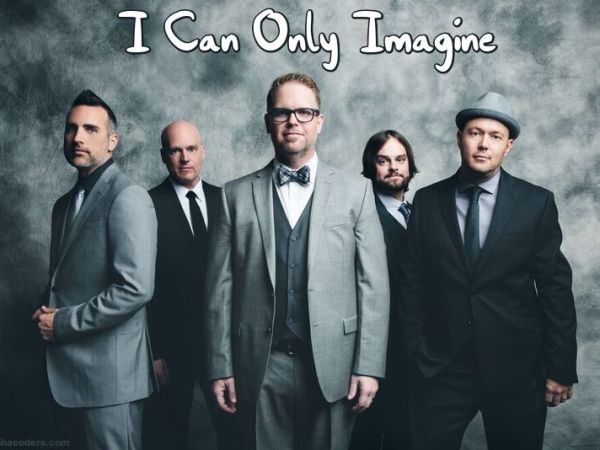 I Can Only Imagine by Mercy Me